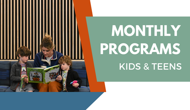 Monthly Programs for Kids, Teens, & Families